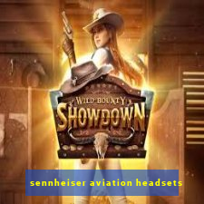 sennheiser aviation headsets